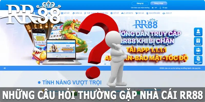 Giải đáp các câu hỏi thường gặp về liên hệ với thương hiệu RR88